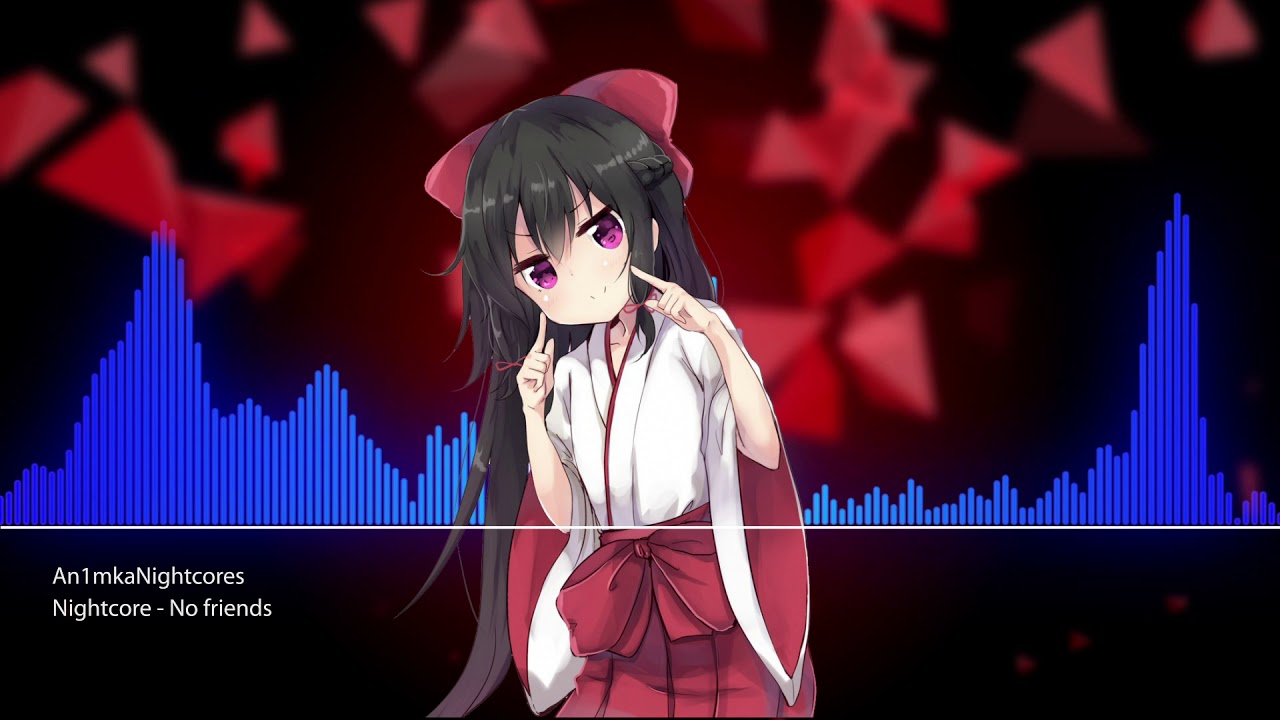 Nightcore - No friends