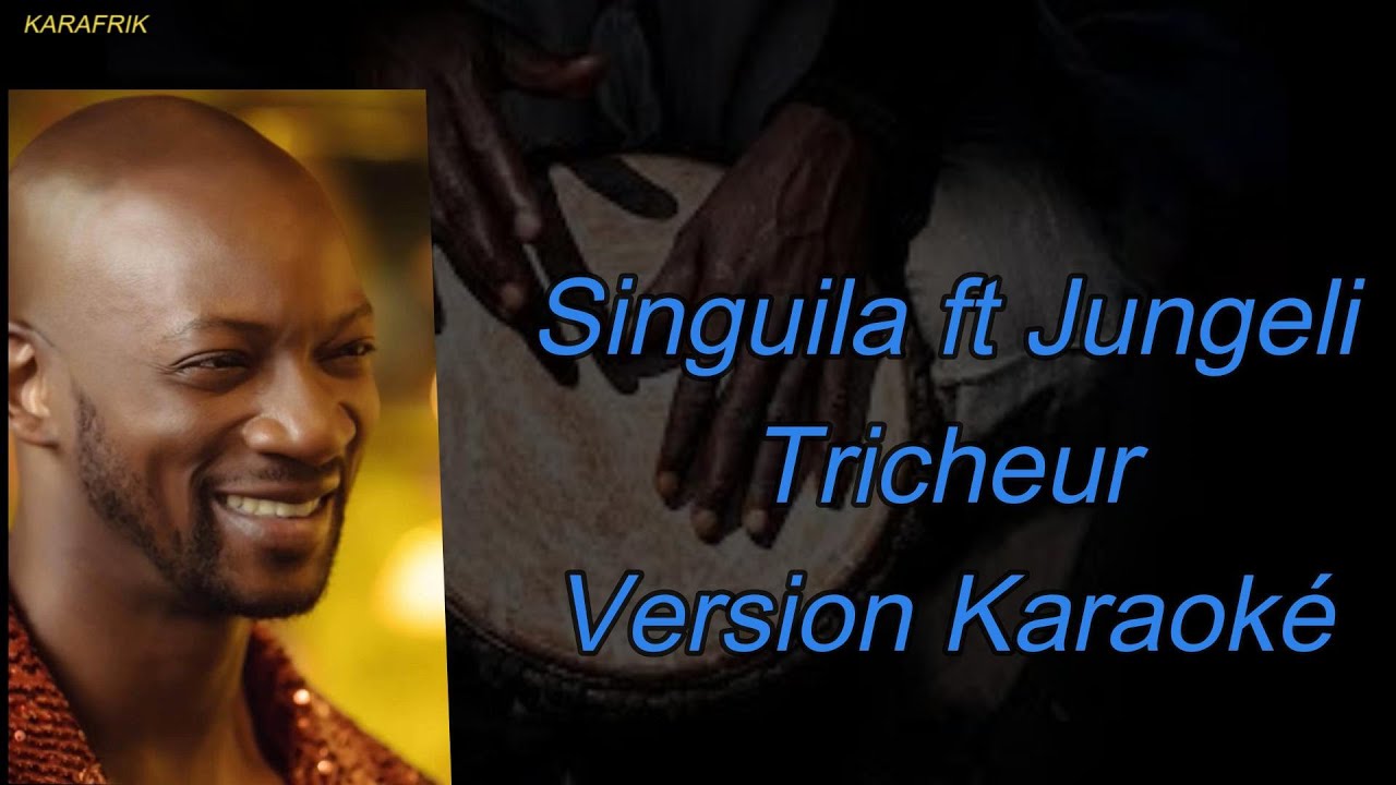 Singuila  feat Jungeli - Tricheur - Version karaoké