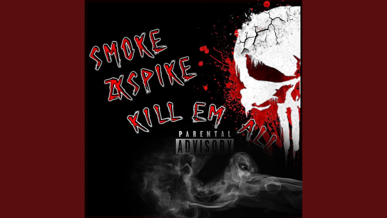 Kill Em All (feat. 2KSpike)