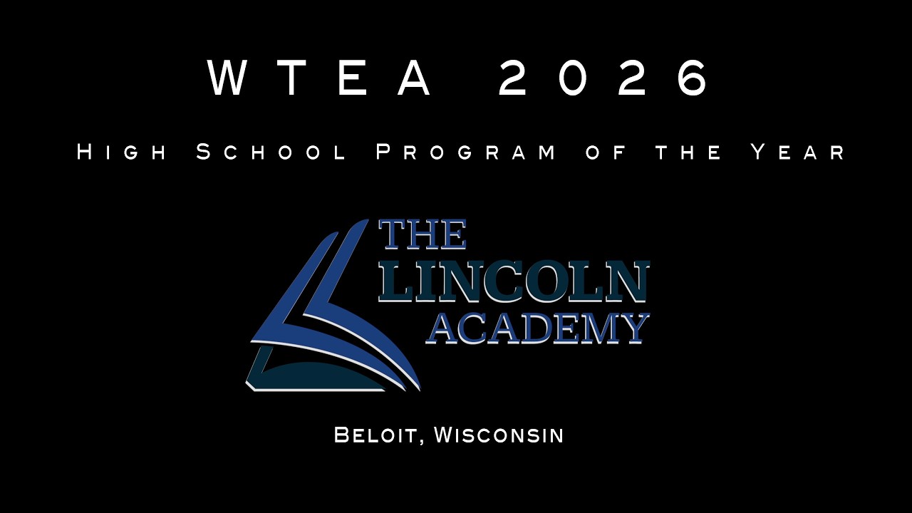 2026 WTEA High School Program of the Year | The Lincoln Academy | Beloit, WI