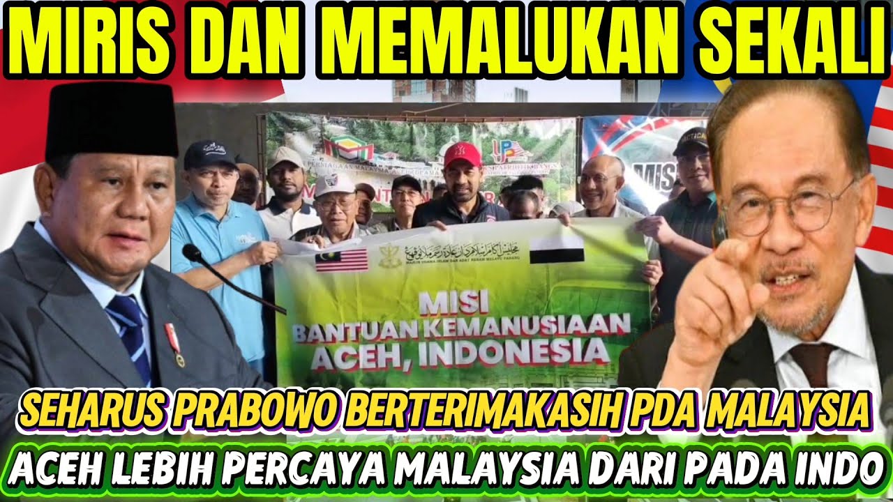 SUMPAH INDO TAK ADA PERIKEMANUSIAAN ❗PRABOWO AKUI MALU BANYAK RAKYAT ACEH BERGANTUNG KEPADA MALAYSIA