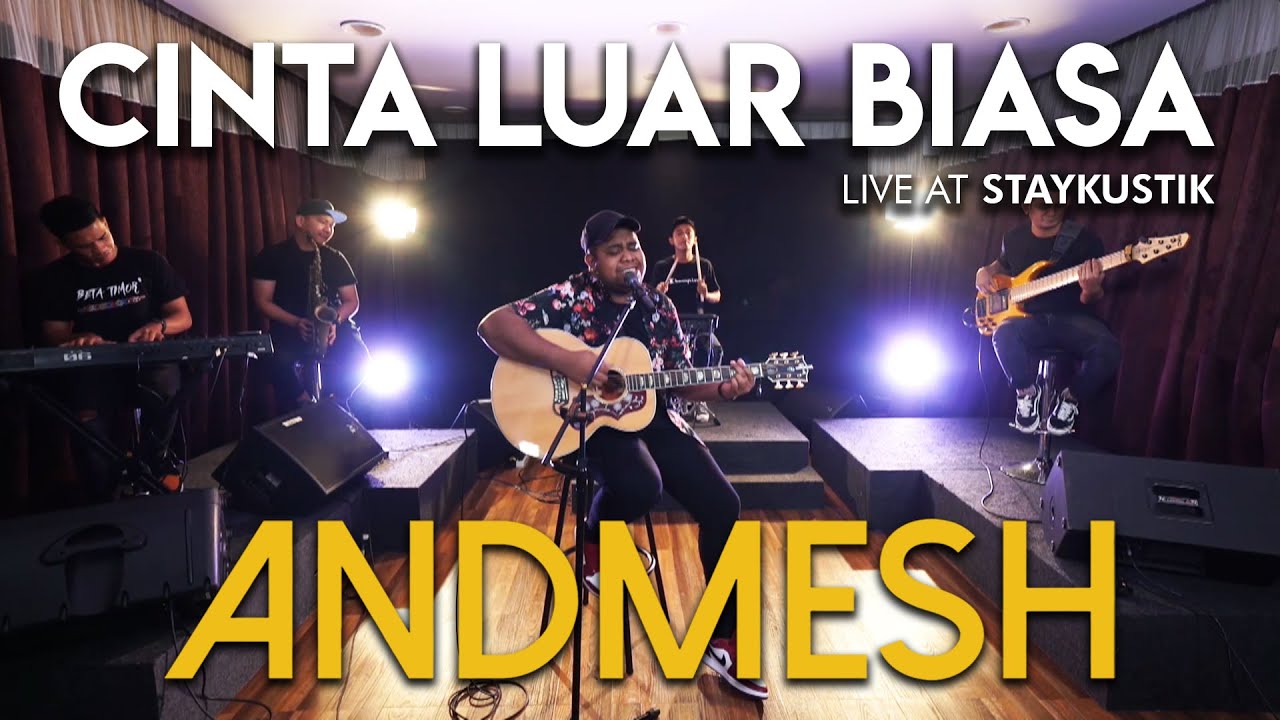 ANDMESH - CINTA LUAR BIASA (Live at Staykustik)