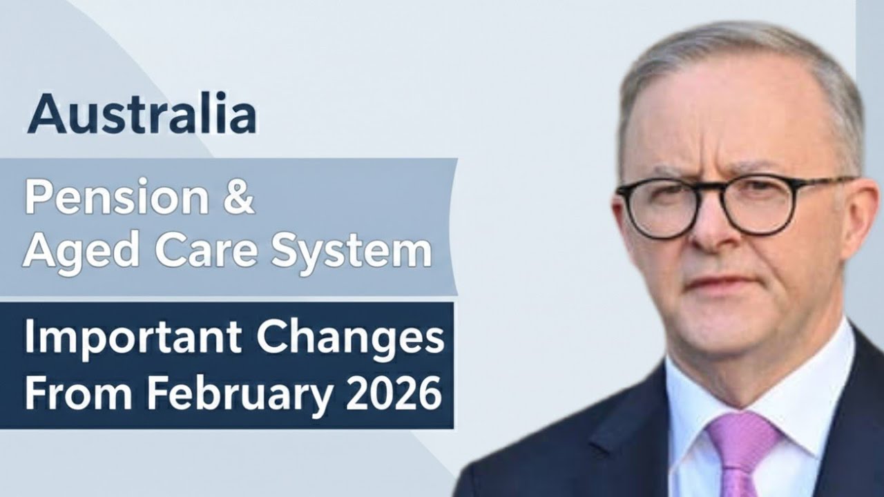 Australia Pension & Aged Care Changes From February 2026 | What Pensioners Need to Know