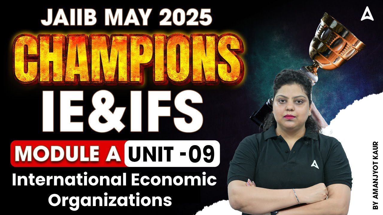 JAIIB May 2025 | JAIIB IE & IFS MODU- A | International Economic Organizations | Unit-9