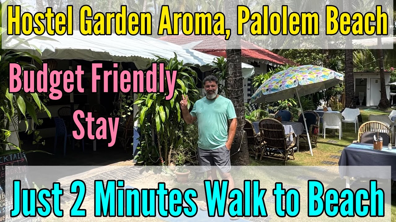 Best Budget Friendly Hostel at Palolem Beach || Hostel Garden Aroma || Food & Stay