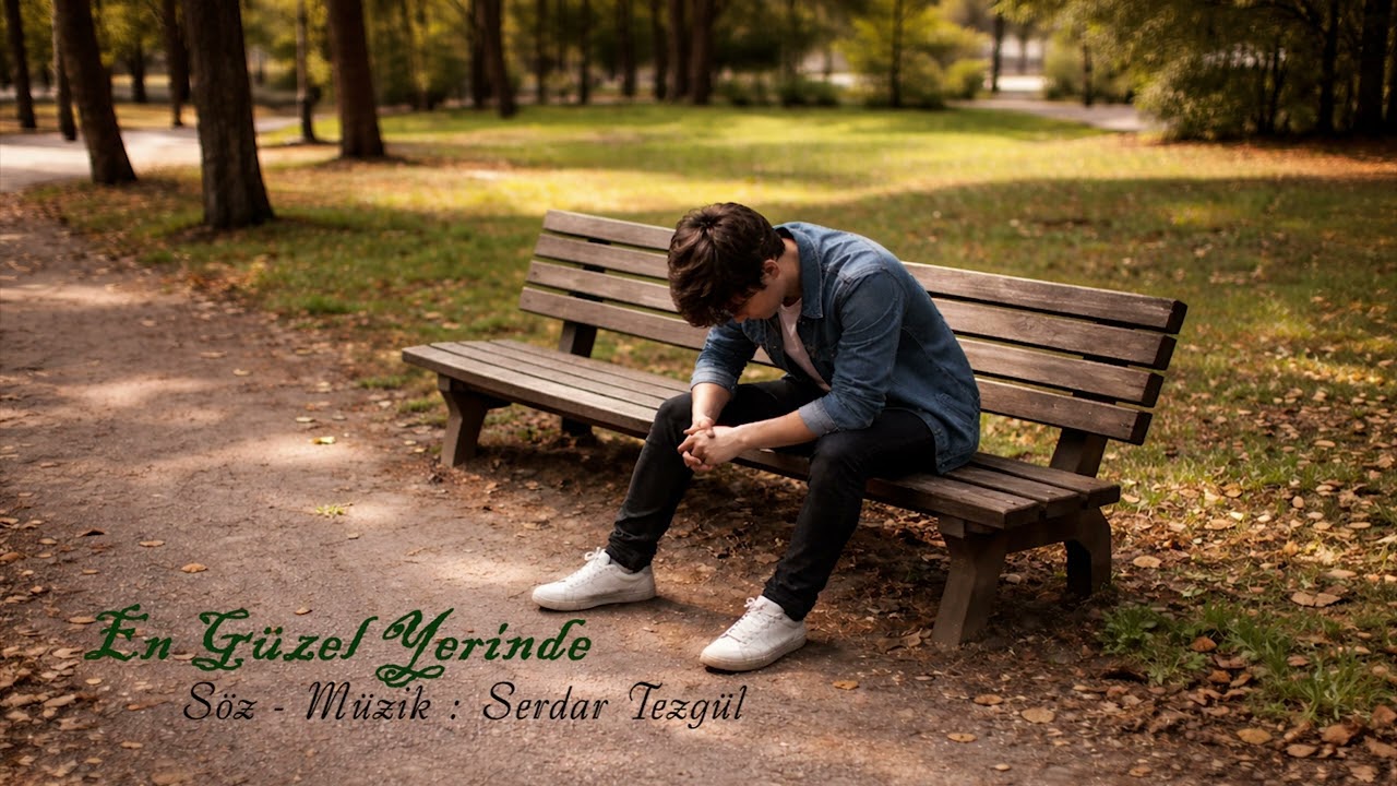 En Güzel Yerinde - Serdar Tezgül