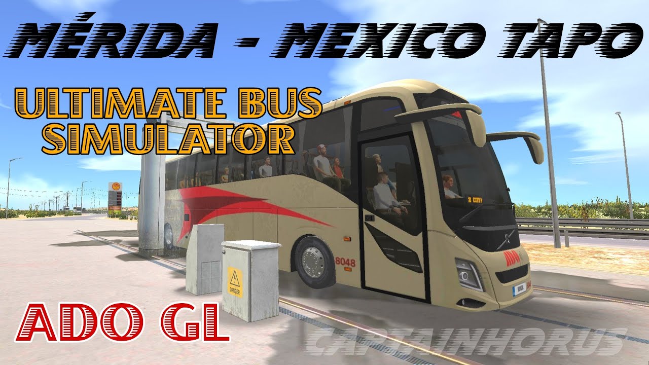 ADO GL [Viaje Mérida, Yucatán a terminal México TAPO] - Bus Simulator Ultimate