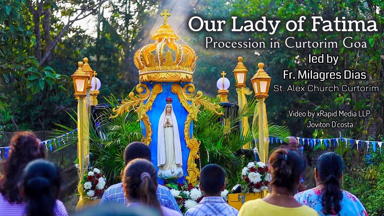 OUR LADY OF FATIMA Procession in Curtorim Goa Led By Fr Milagres Dias | St Alex church Curtorim Goa