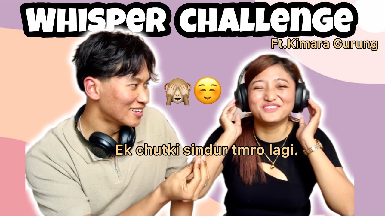 EXTREMELY FUNNY WHISPER CHALLENGE FT.KIMARA GURUNG ~ *Prank* calling friends || it’s me Muskan ||