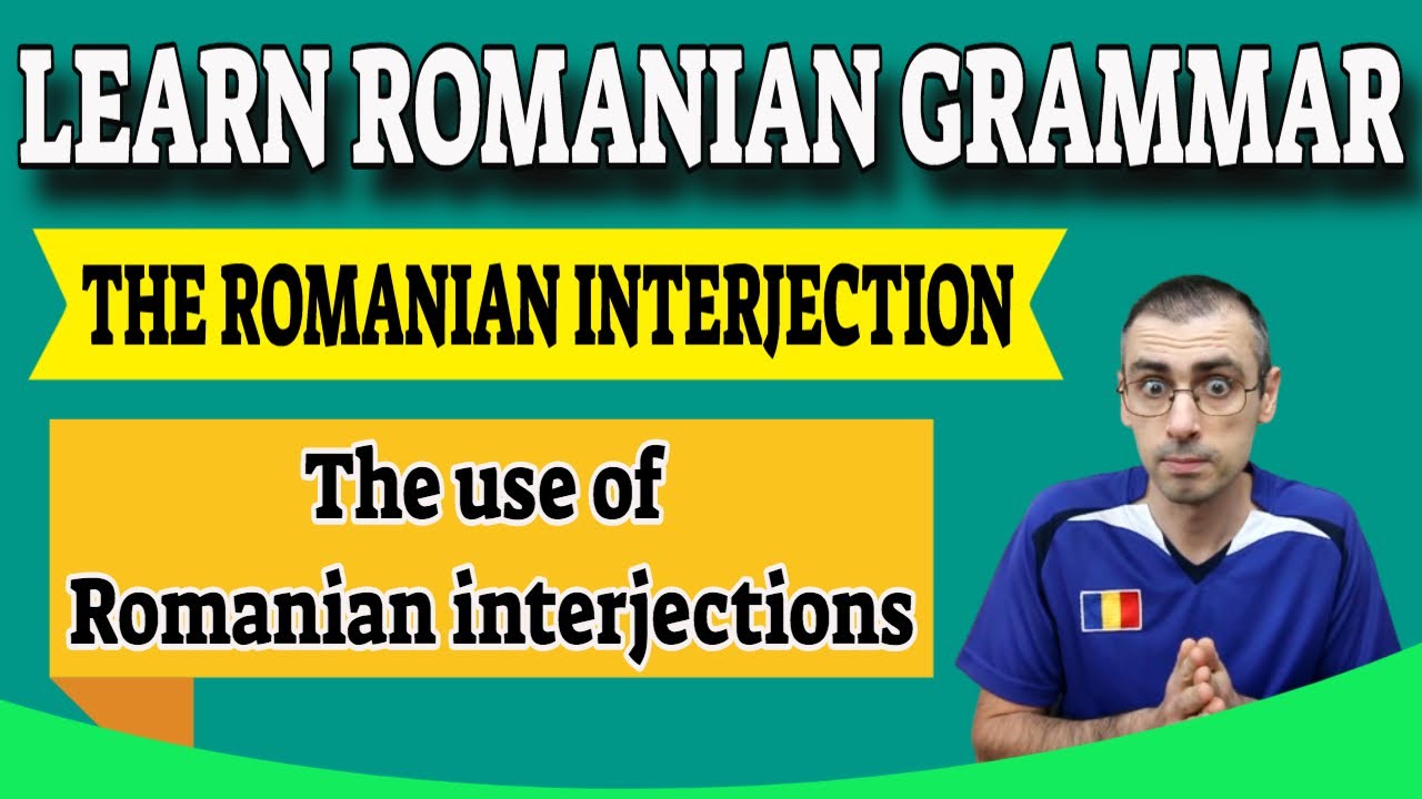The Use of Romanian Interjections (Interjecția) | Learn Romanian Grammar Lesson