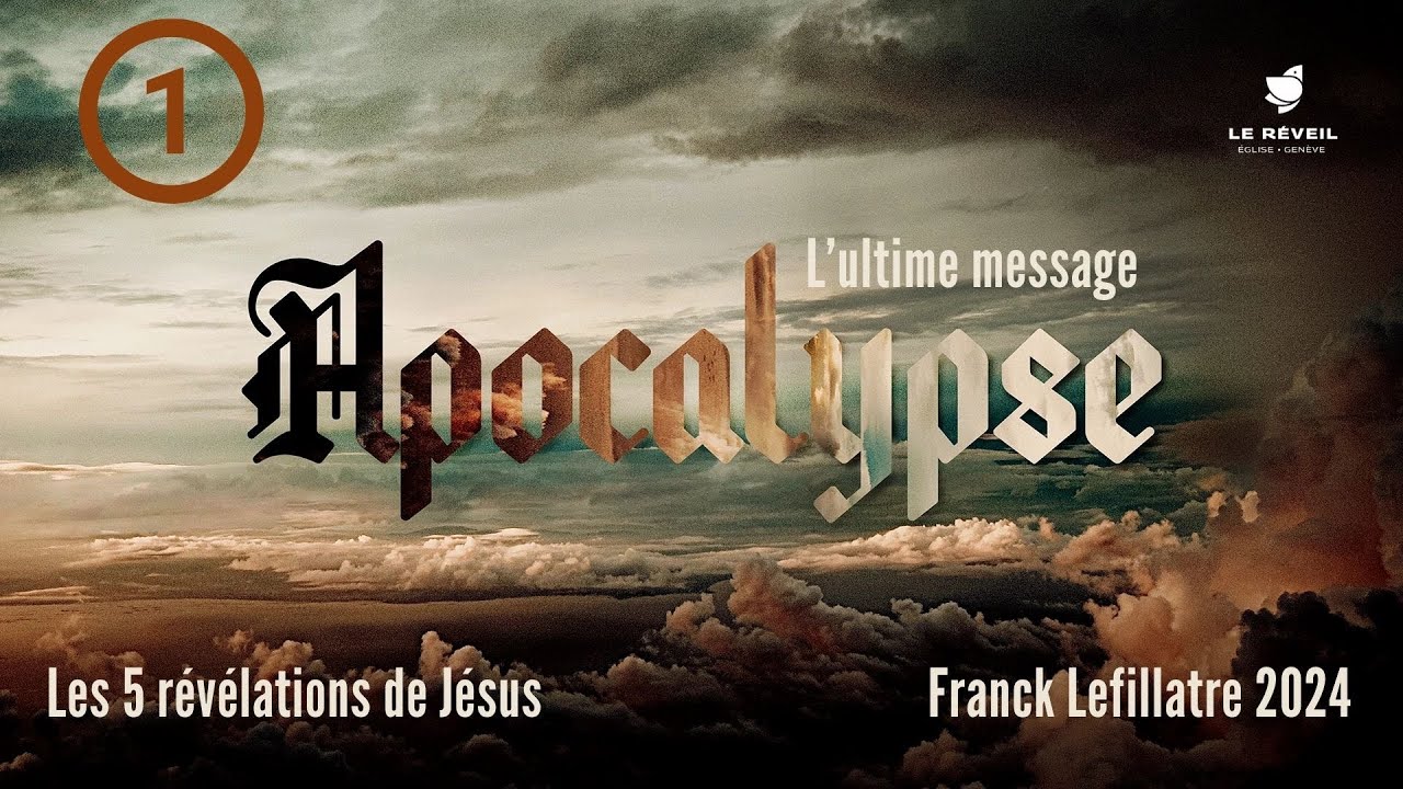 Les 5 révélations de Jésus dans l'Apocalypse // F. Lefillatre (Série Apocalypse l'ultime message)