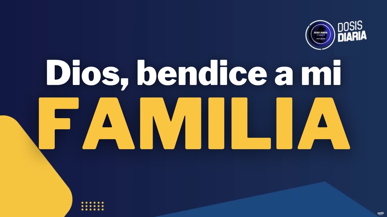 Dosis Diaria Roka - Dios bendice a mi Familia