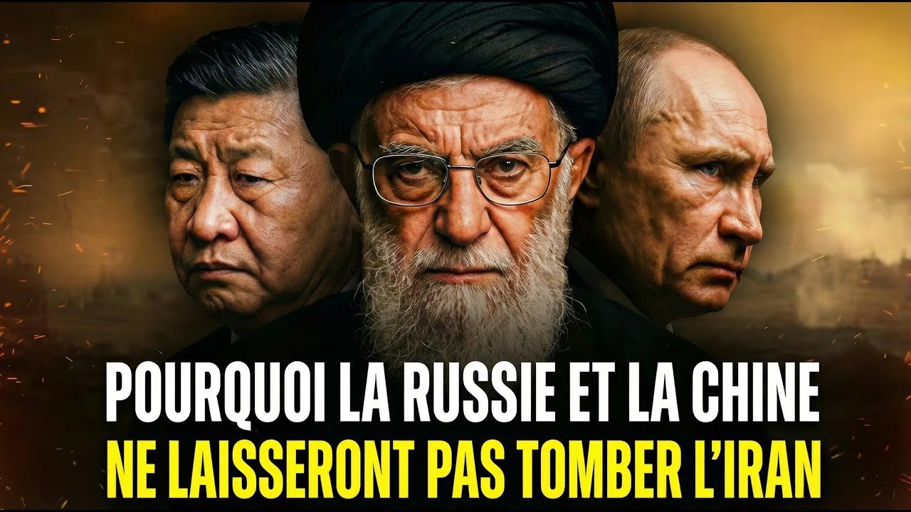 Pourquoi la Russie et la Chine ne laisseront jamais l’Iran tomber
