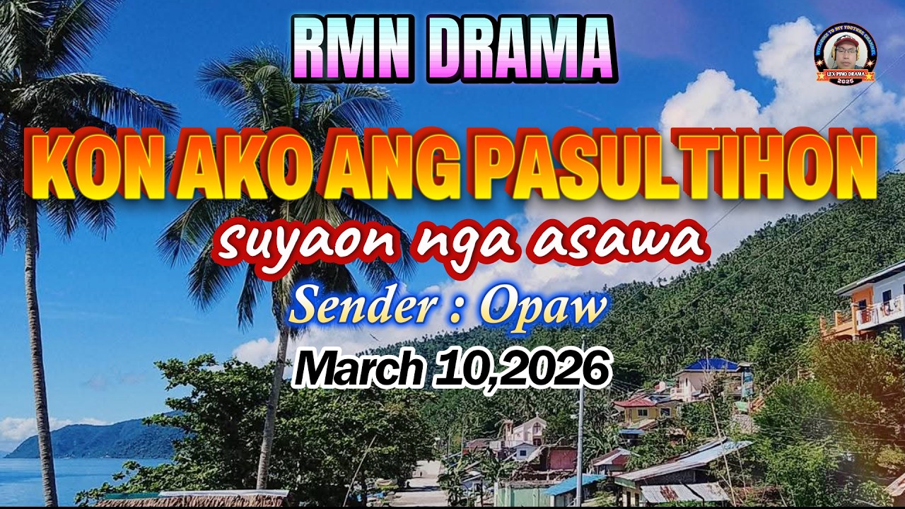 KON AKO ANG PASULTIHON * Sender : Opaw * March 10.2026
