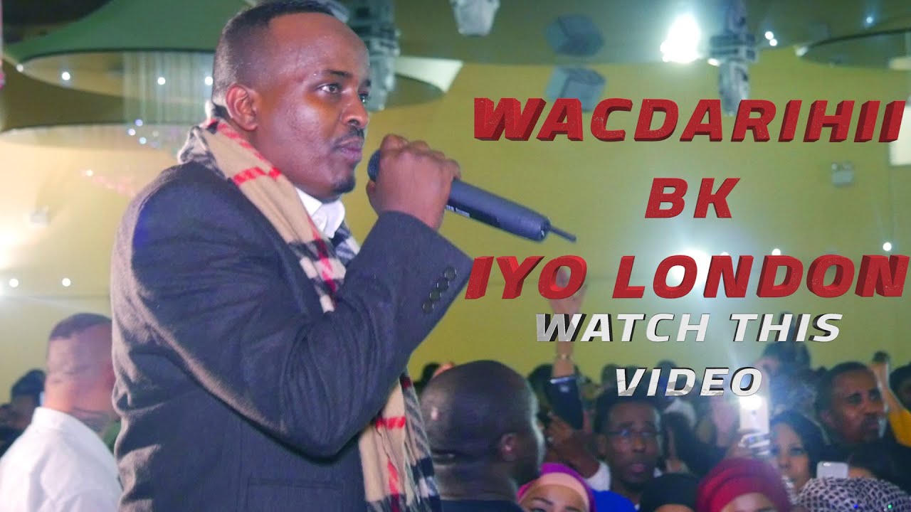 MAXAMED BK Wacdarihii Showgii London 2015
