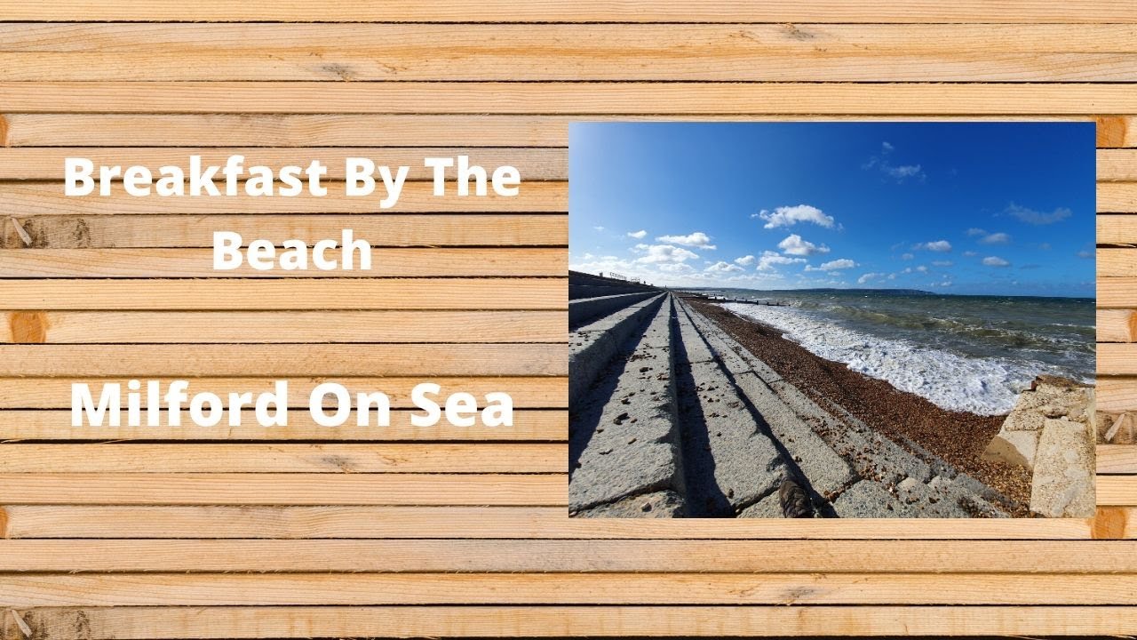 Milford On Sea - Breakfast By The Beach