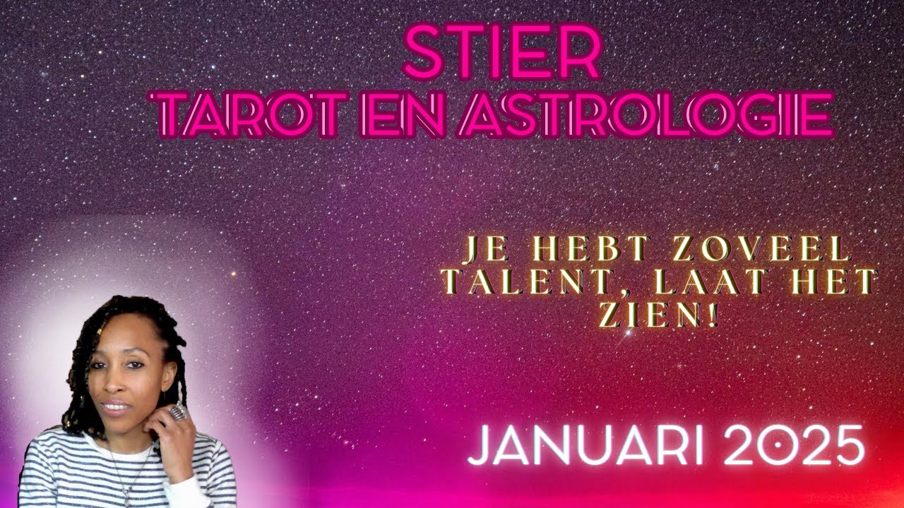 Stier ♉ – Astrologie & Tarot Reading Januari 2025 - Je hebt zoveel talent, laat het zien!