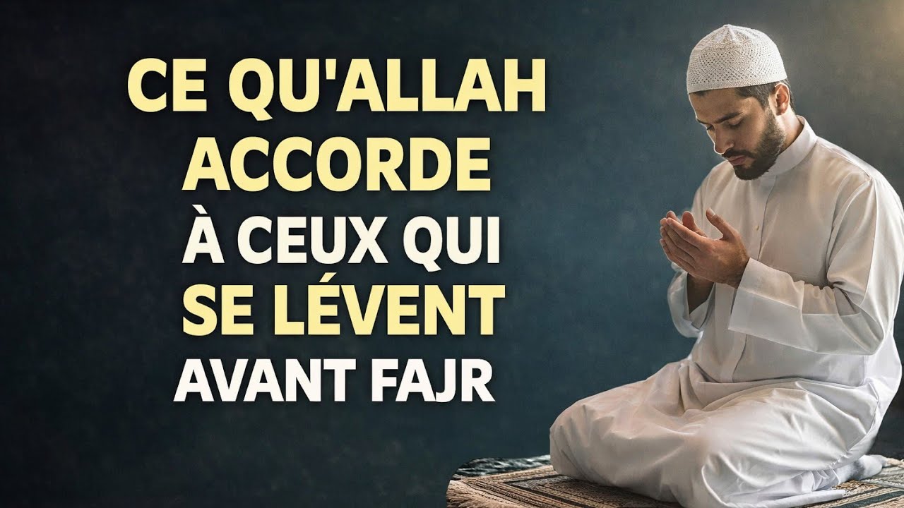 Tahajjud : Ce Qu’Allah Accorde À Ceux Qui Se Lèvent Avant Fajr