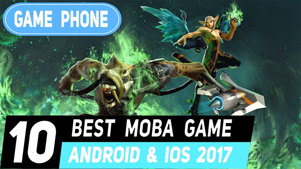TOP 10 BEST MOBA Game  Android I IOS 2017