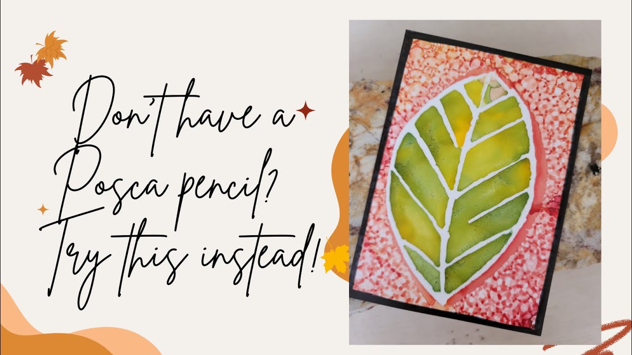 Don't have a Posca PENCIL?  Try this instead!