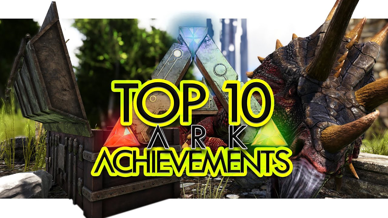 Top 10 ACHIEVEMENTS in ARK Survival Evolved (Community Voted)
