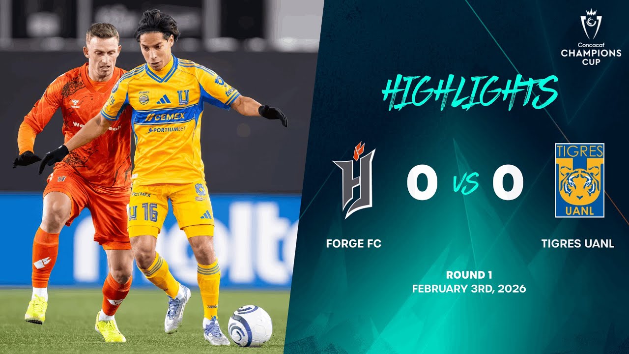 Forge FC vs Tigres UANL | 2026 Concacaf Champions Cup | Round One