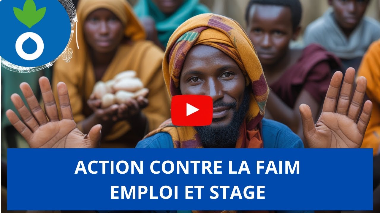 Comment postuler pour un Stage ou Job chez Action contre la Faim (ONG)