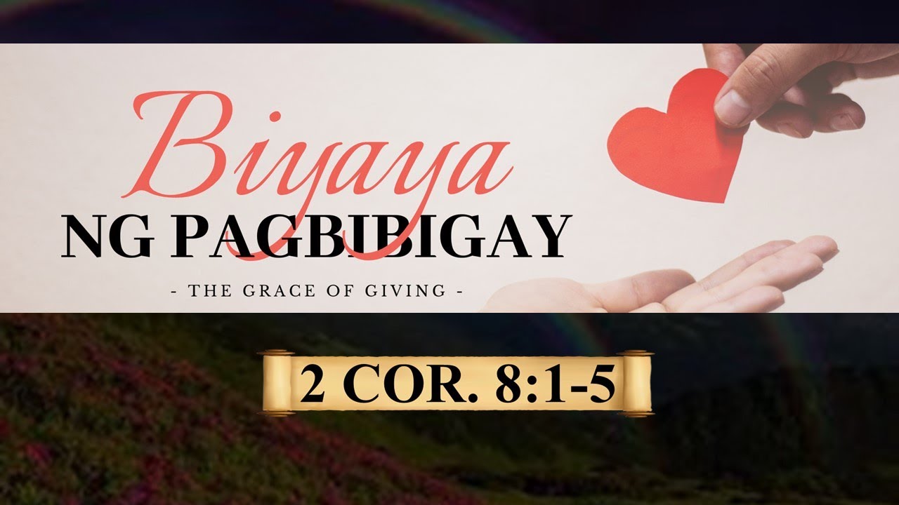 Biyaya ng Pagbibigay  (Grace of Giving)   -  2Corinto 8:1-5
