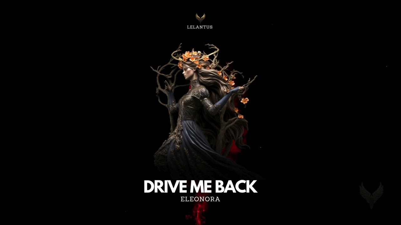 Eleonora - Drive me Back [Melodic House & Techno]