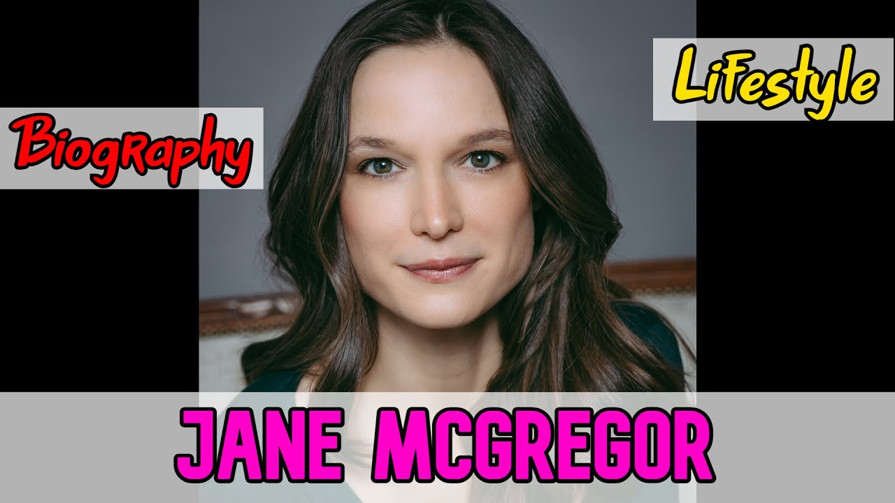 Jane McGregor Canadian Actress Biography & Lifestyle
