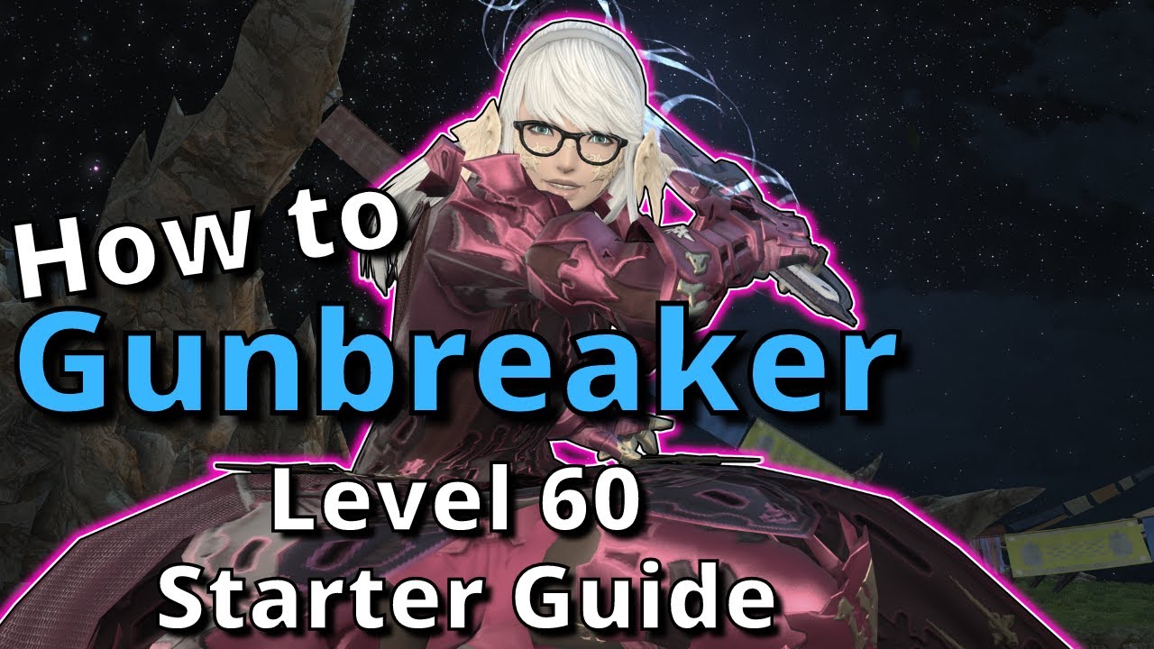 Gunbreaker Starter Guide for Level 60: New to the Job? Start Here! [FFXIV 6.40+]