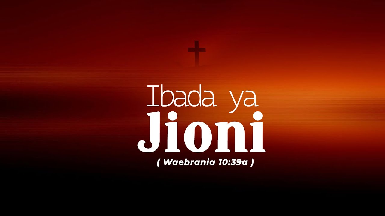 IBADA YAJIONI : 20-01-2026.