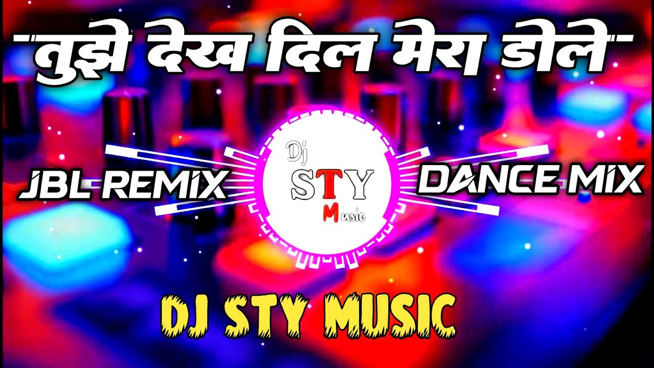 Tujhe Dekh Ke Dil Mera Dole DJ Remix 2026 💥 | Bollywood Romantic Love Song Dance Remix |DJ STY Music