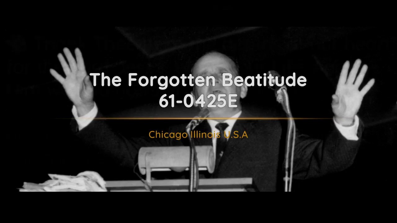 61-0425E The Forgotten Beatitude | William Branham