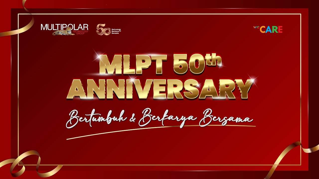 Multipolar Technology 50th Anniversary: Bertumbuh Berkarya Bersama