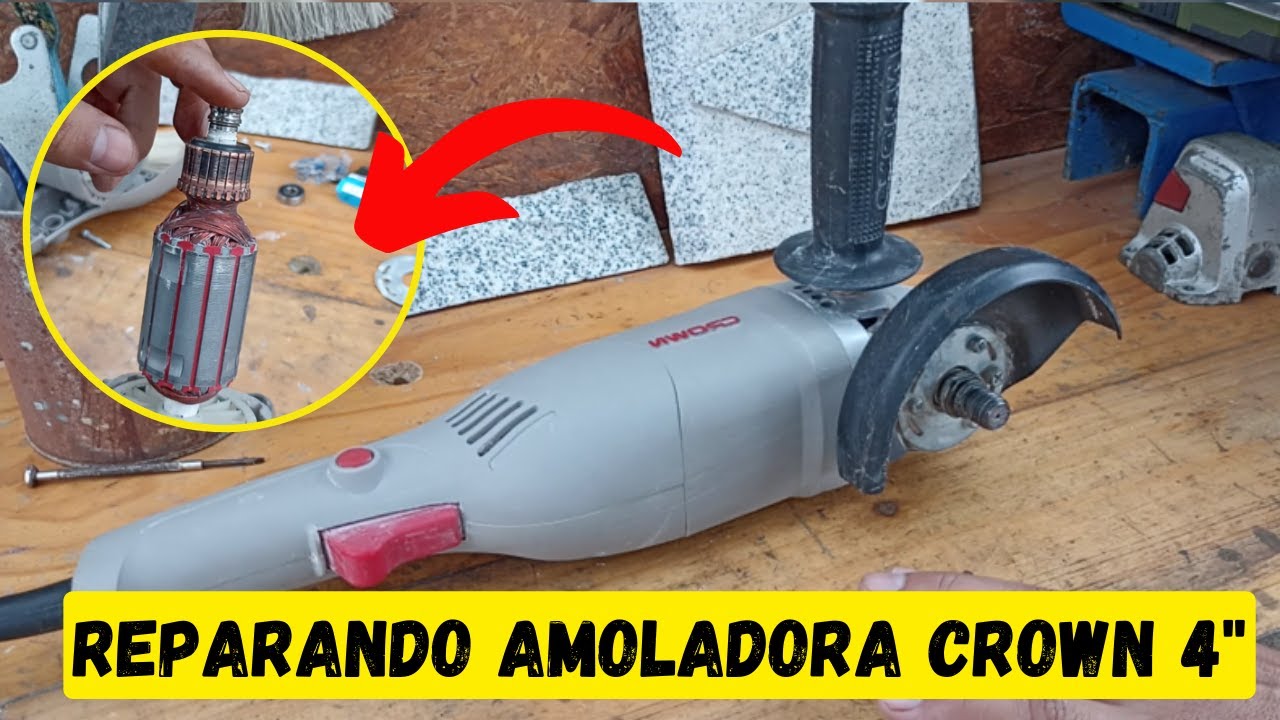 REPARACION AMOLADORA  FALLA EN RODAMIENTOS - CROWN 4 PULGADAS