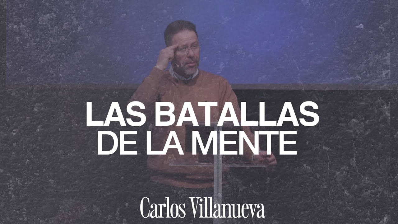 Las batallas de la mente (Carlos Villanueva - 08/02/2026)