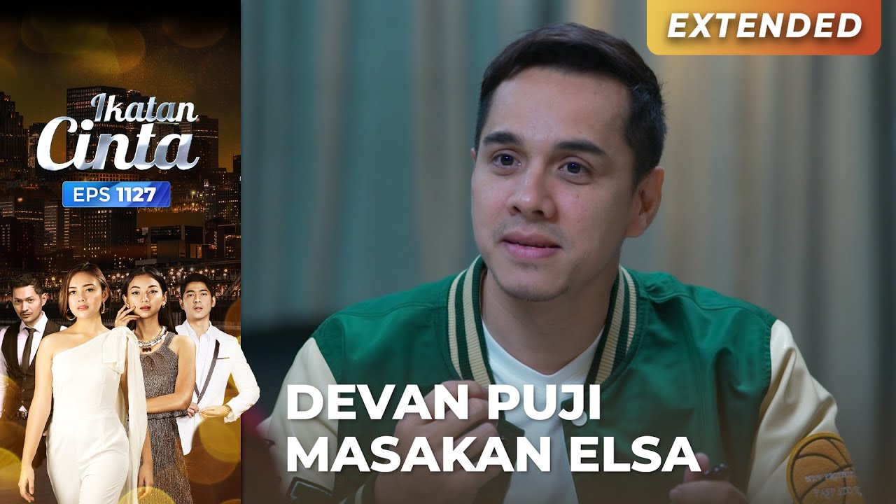MAKIN BANGGA!! Devan Puji Masakan Elsa Itu Enak | IKATAN CINTA | EPS.1227 (3/4)