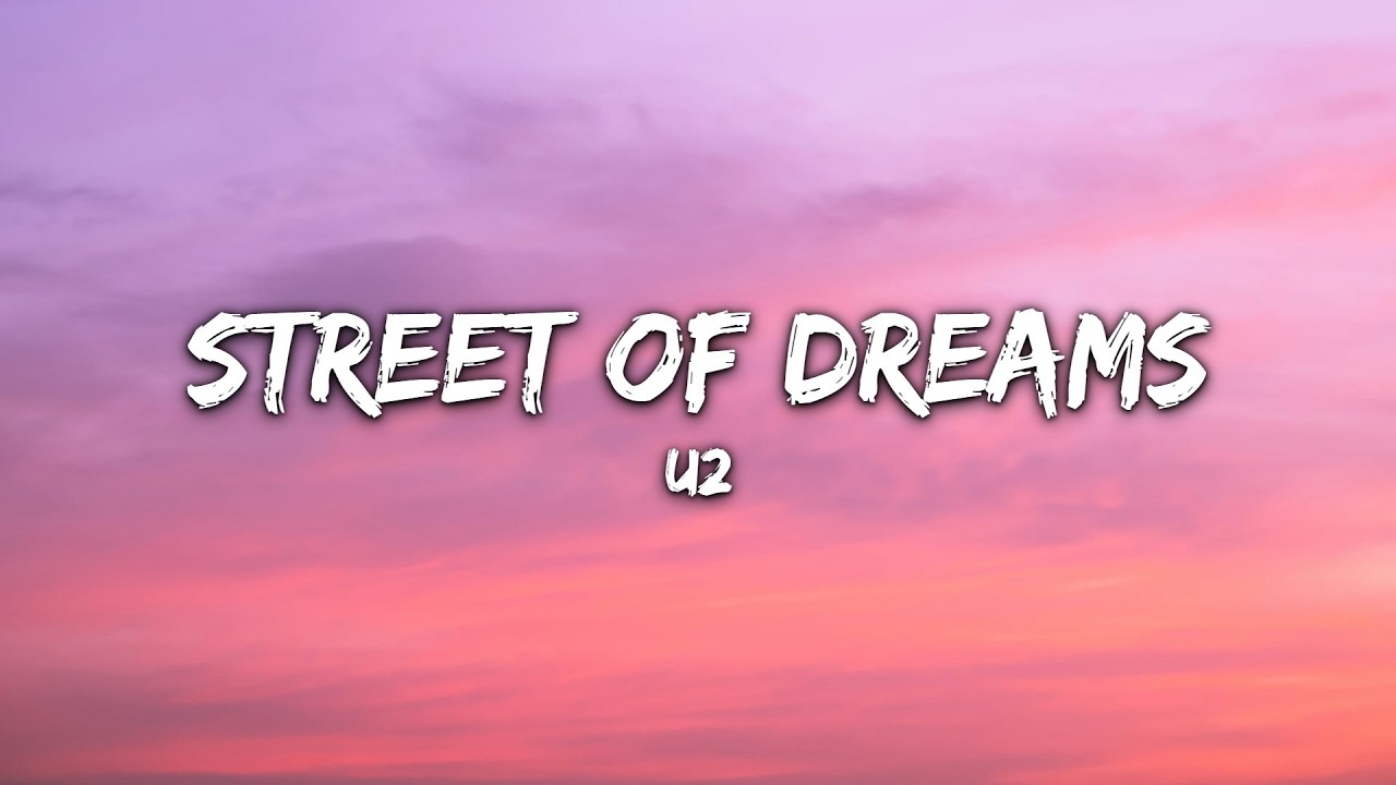 U2 - Street Of Dreams (Lyrics)