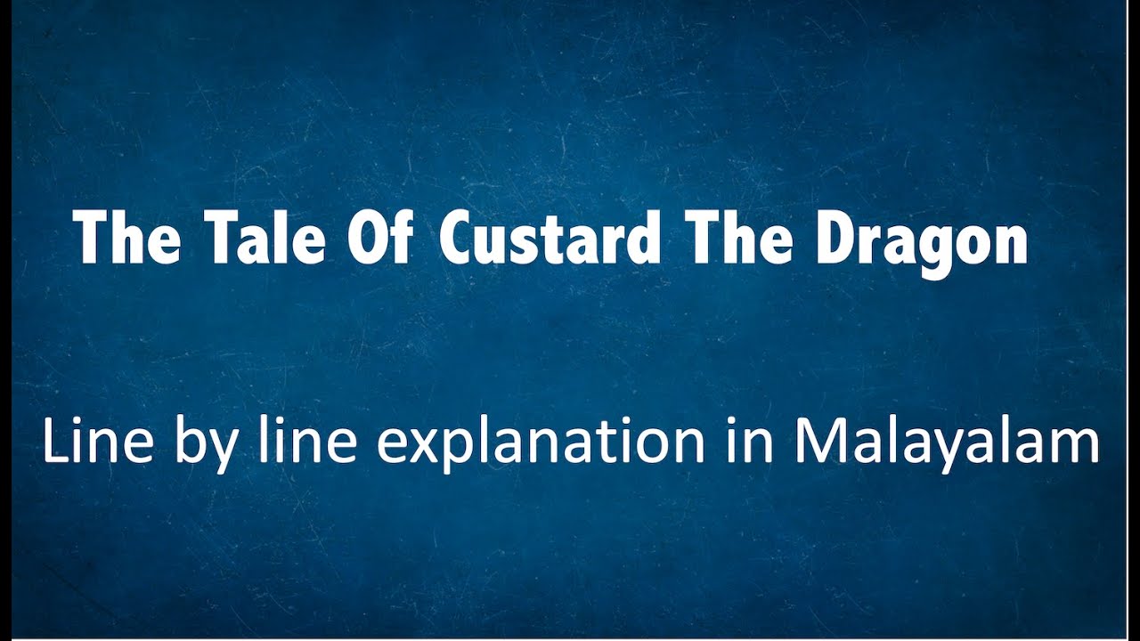 The Tale Of Custard The dragon-Malayalam explanation-English-Class 10-NCERT