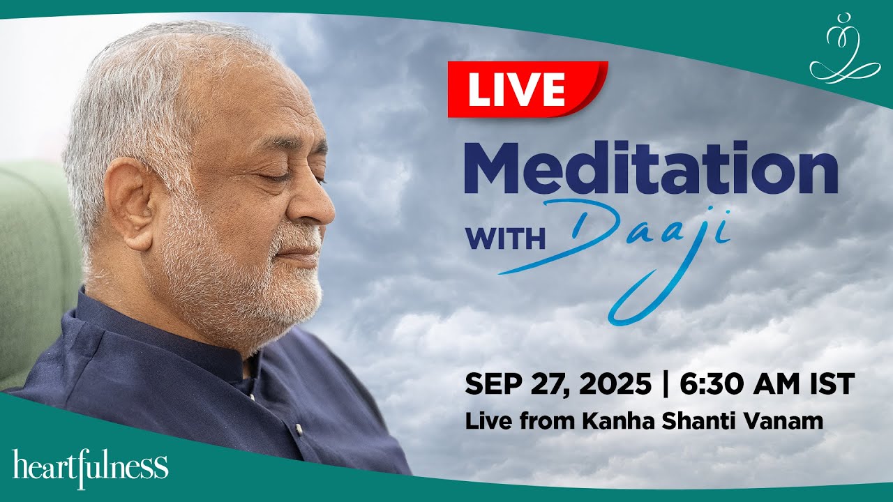 Live Meditation with Daaji | 27 Sept 2025 | 6:30 am IST | Kanha Shanti Vanam | Daaji | Heartfulness