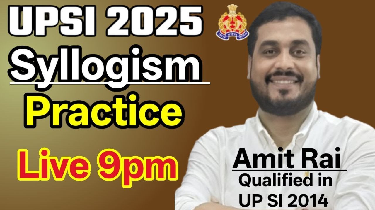SYLLOGISM PRACTICE UP SI 2025 AMIT RAI