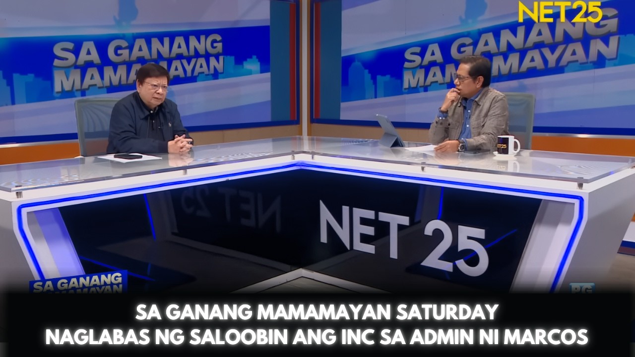 SA GANANG MAMAMAYAN SATURDAY | NAGLABAS NG SALOOBIN ANG INC SA ADMIN NI MARCOS