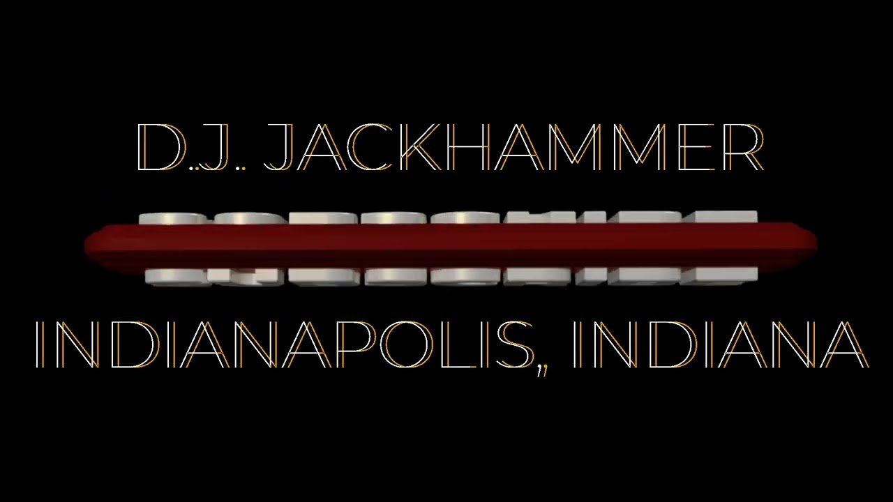 D.J. Jackhammer ( Indianapolis Indiana