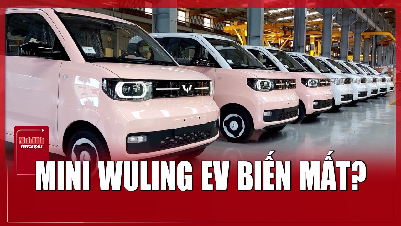 Mini Wuling EV - “đối thủ” của Vinfast VF3 bất ngờ mất hút ở Việt Nam? | Ninh Bình Digital