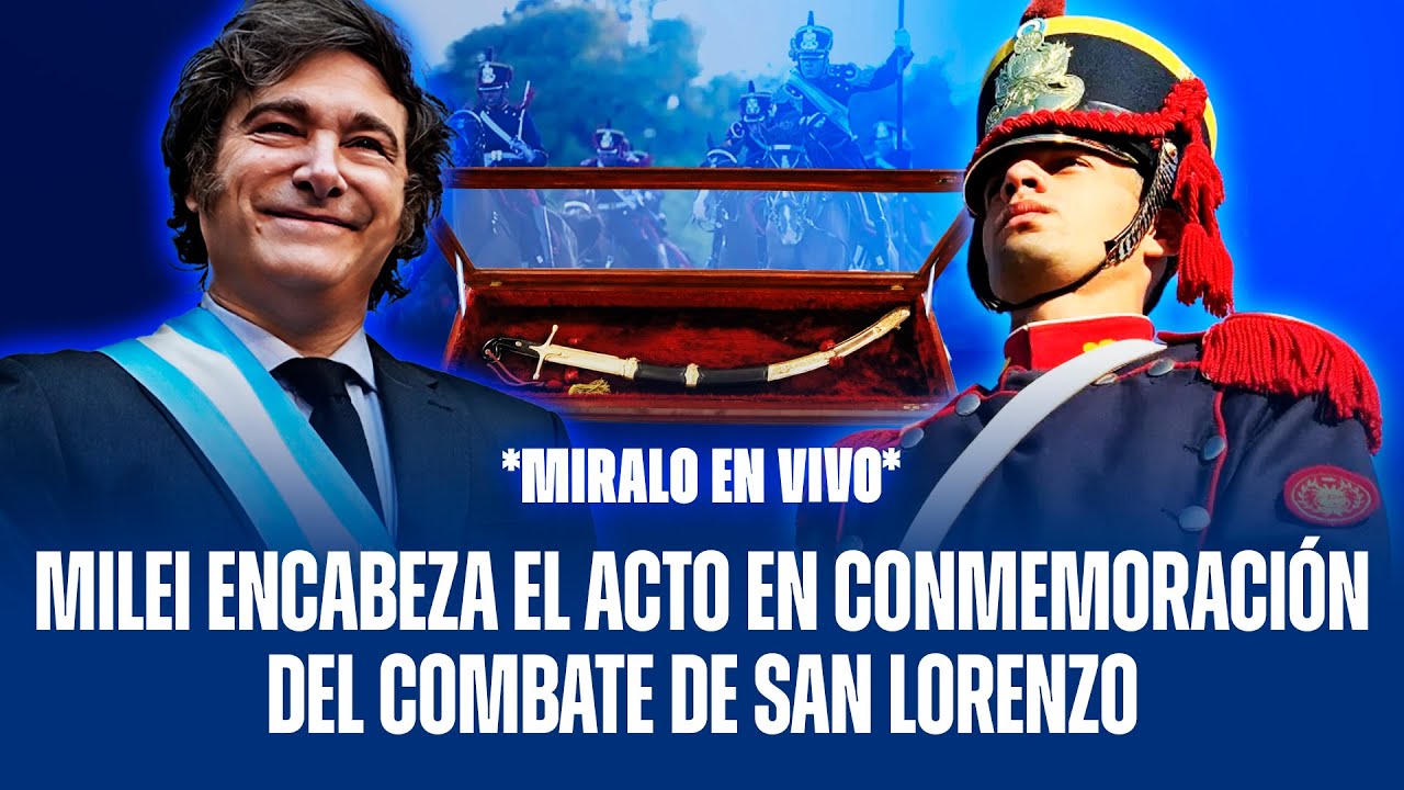 JAVIER MILEI ENCABEZA EL ACTO EN CONMEMORACIÓN AL COMBATE DE SAN LORENZO | EN VIVO