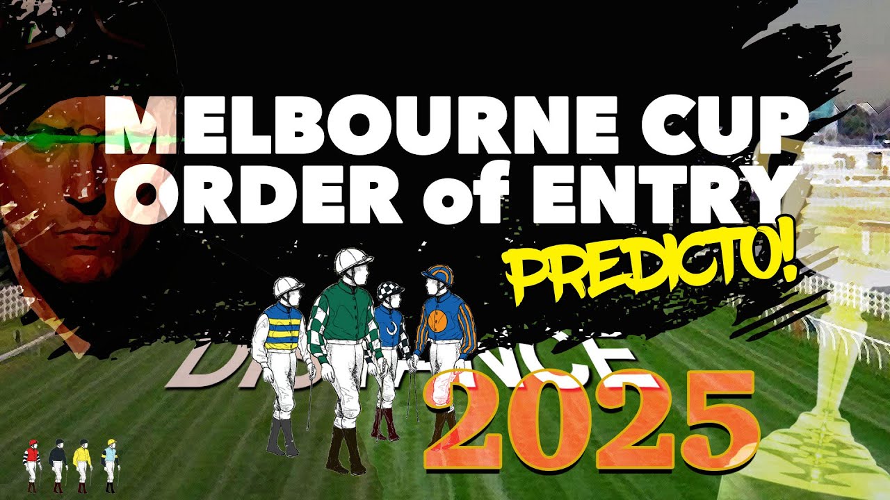 2025 Melbourne Cup Order Of Entry Prediction