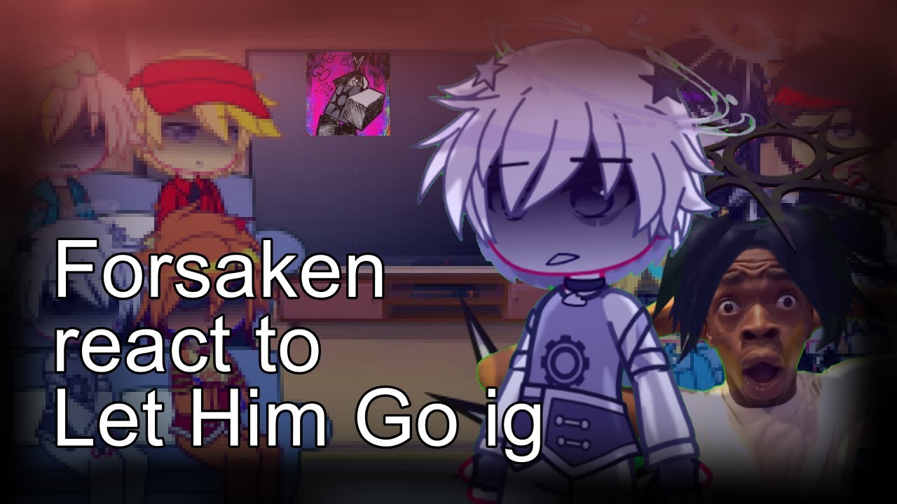 Forsaken x Let Him Go AU Reacts (2X SPEED) || Lazy and more confusing than murder drones