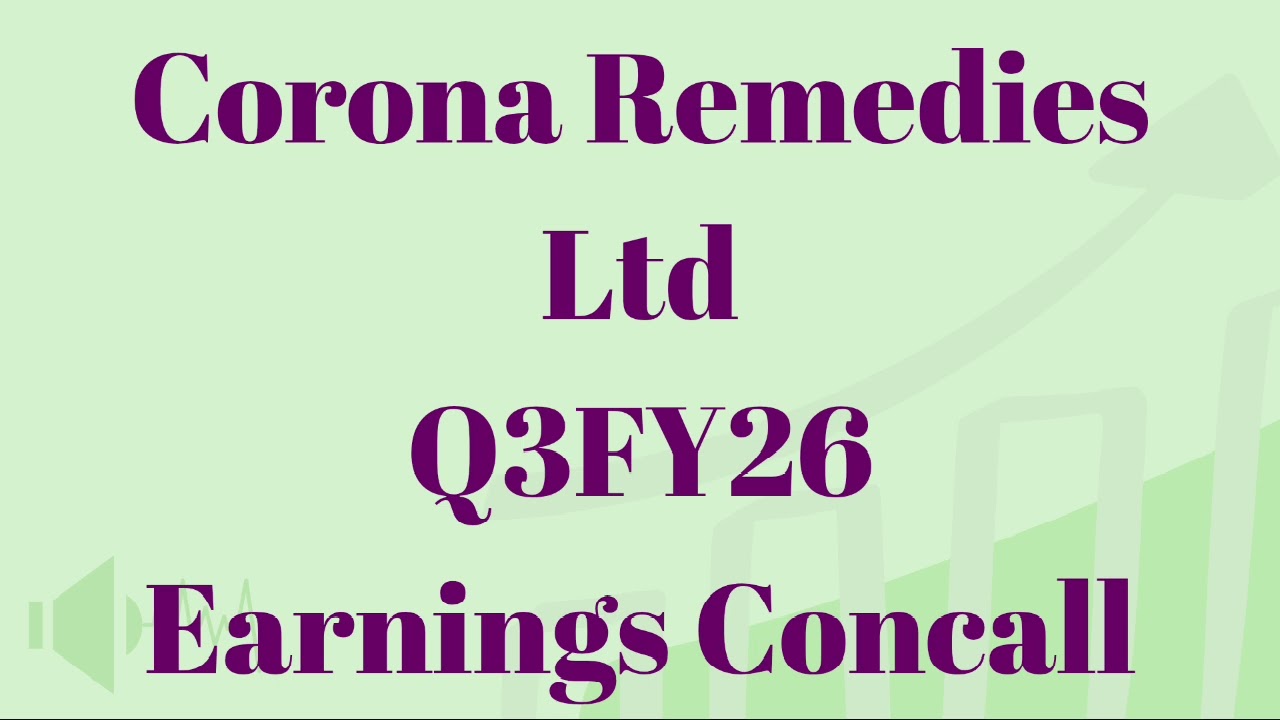 Corona Remedies Ltd | Конференция по обсуждению финансовых результатов за 3 квартал 2026 финансов...