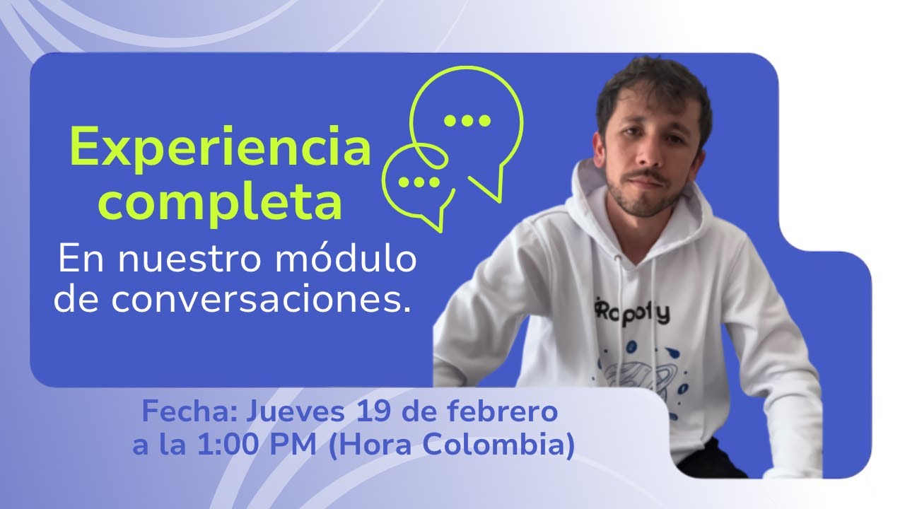 Experiencia completa en nuestro módulo de conversaciones